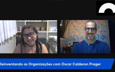 Reinventando as Organizações com Oscar Calderon Prager