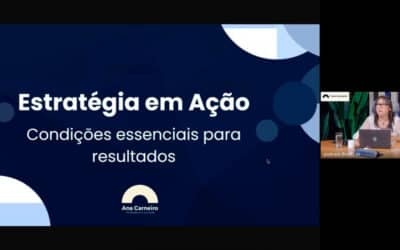 Estratégia em ação: condições essenciais para resultados